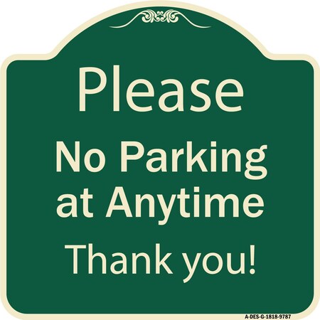 Signmission Designer Series-Please No Parking At Anytime Green, 18" x 18", G-1818-9787 A-DES-G-1818-9787